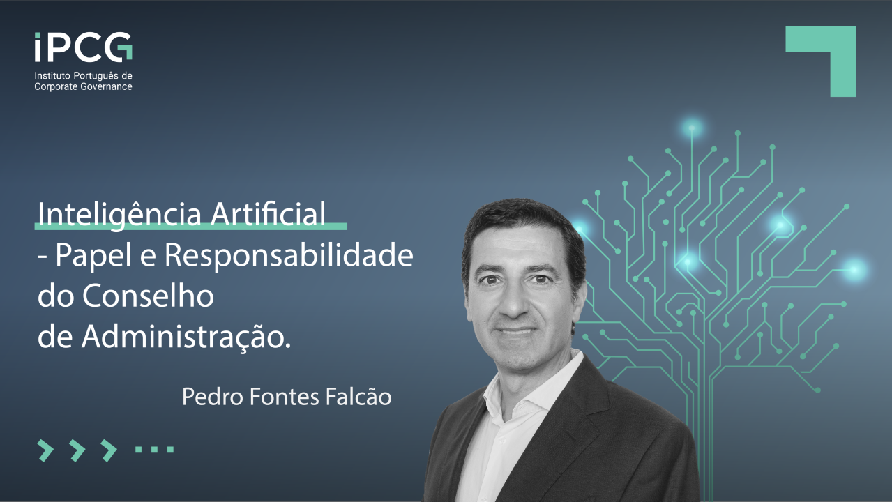 Pedro_Fontes_Falcão image IA – Papel e Responsabilidade do Conselho de Administração